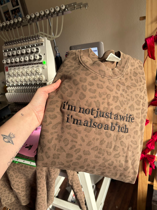 I’m not just a wife crewneck