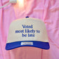 Voted most likely to be late hat