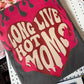 Long Live Hot Moms Printed Tee