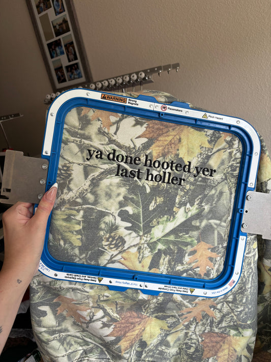 Ya done hooted yer last holler tee