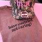 Have you tried not caring? Tee