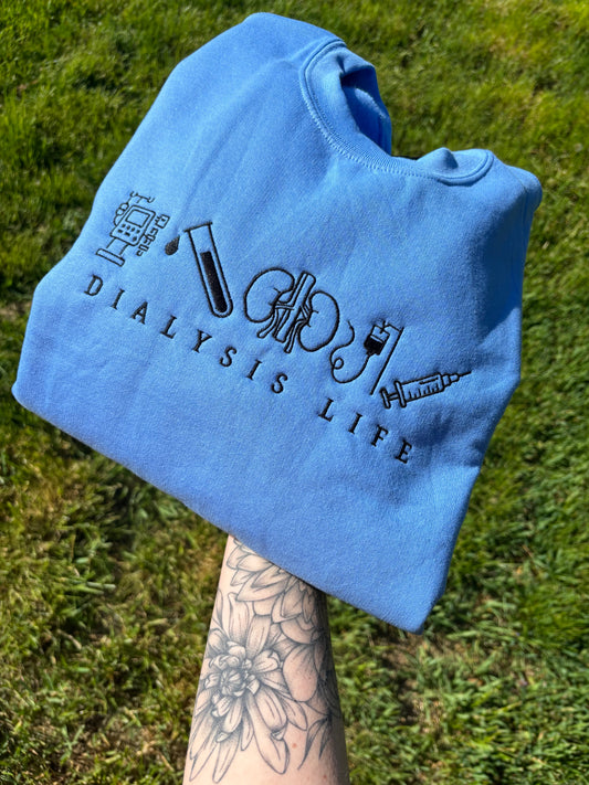 Dialysis life crewneck