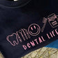 Dental life crewneck