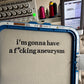 I’m going to have an aneurysm crewneck