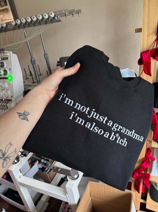 I’m not just a grandma crewneck