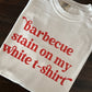 BBQ Stain T-Shirt
