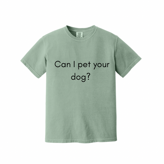 Can I pet your dog? Printed Tee