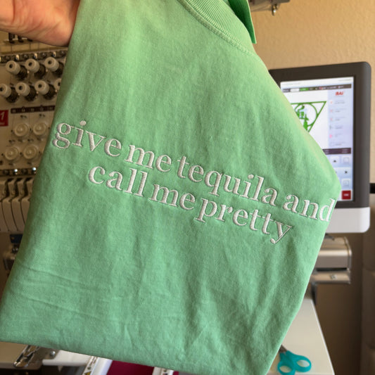 Give me tequila and call me pretty tee