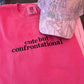 Cute but confrontational tee
