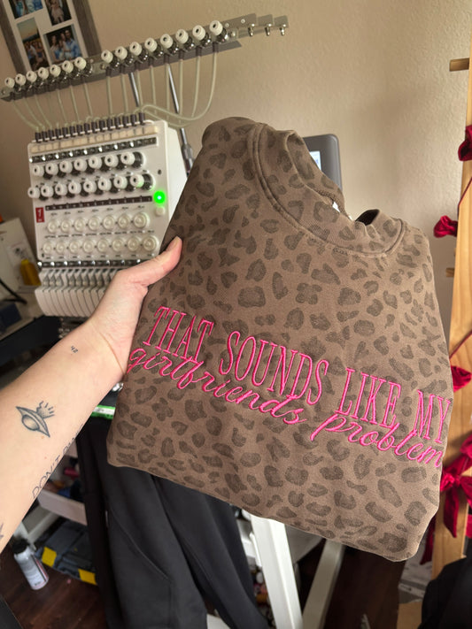 That sounds like my girlfriends problem crewneck