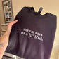 My cat says ur a lil’ b*tch crewneck