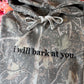 I will bark at you hoodie