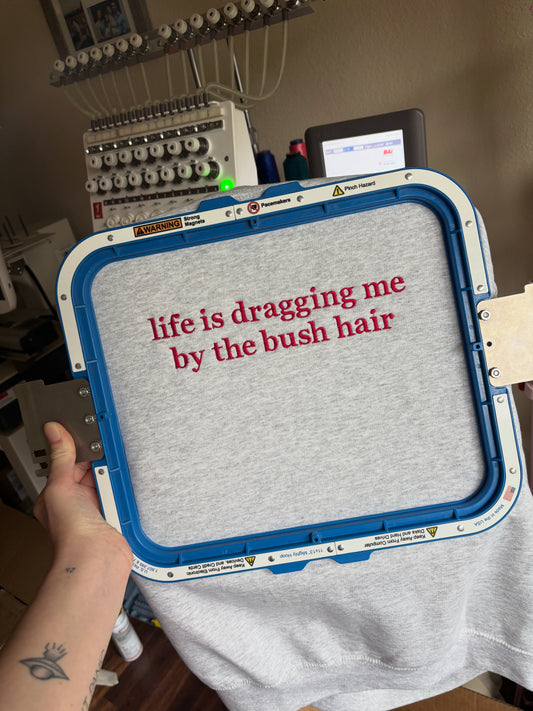 Life is dragging me by the bush hair crew