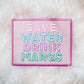 Save water, drink margs