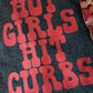 Hot Girls Hit Curbs Printed Tee