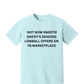 DADDY VERSION NOT NOW SWEETIE TEE